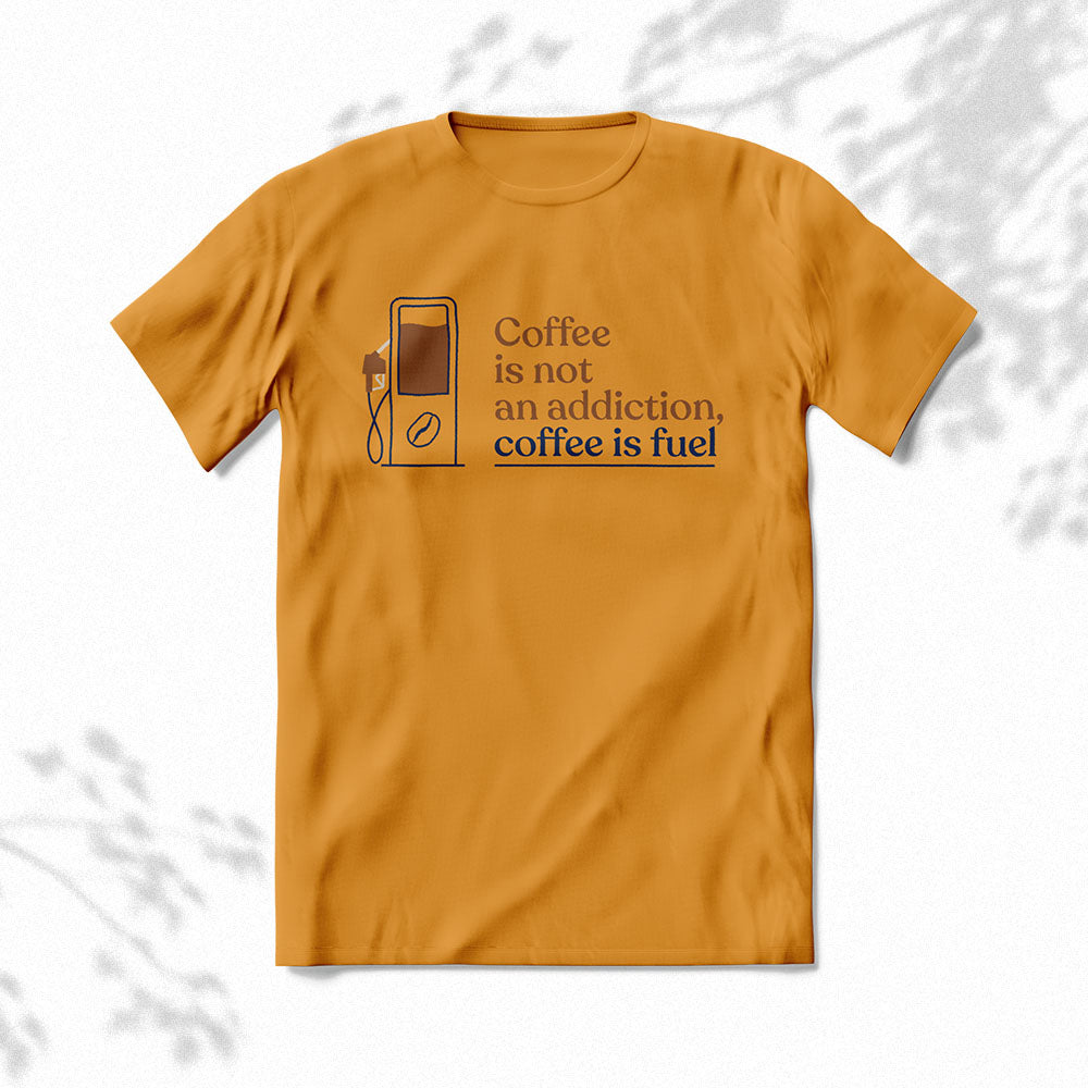 T-Shirt  - Coffee is fuel